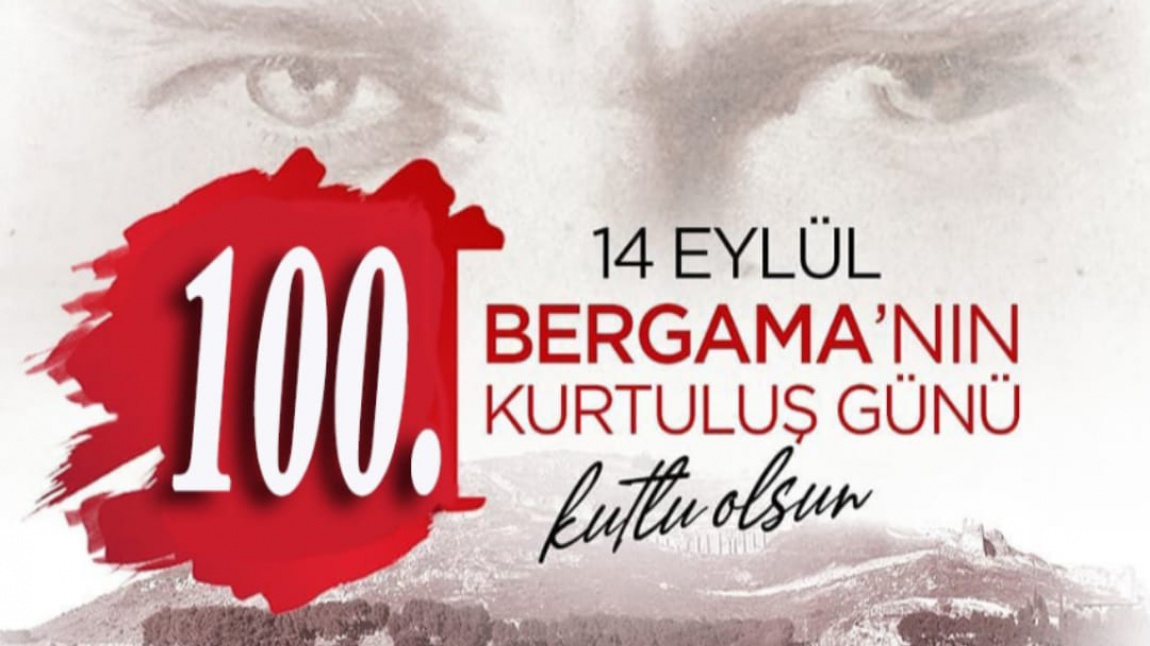 14 Eylül Bergama'nın 100. Kurtuluşu Günü Kutlu Olsun